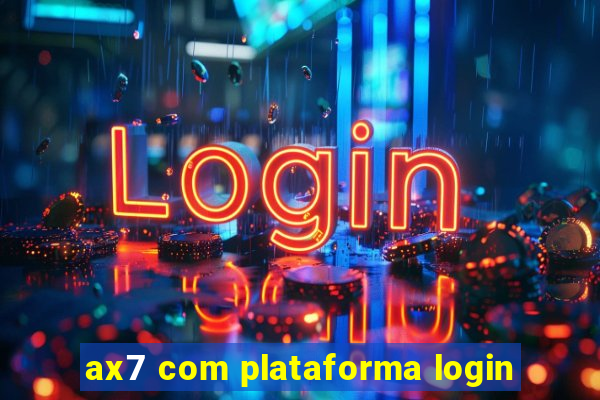 ax7 com plataforma login